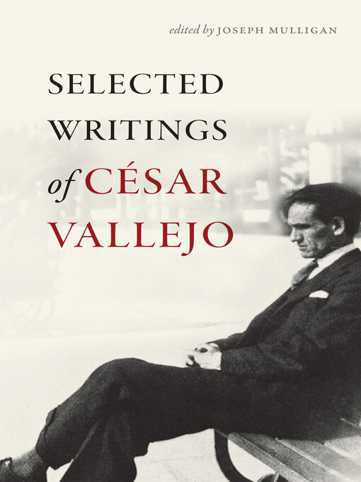 Title details for Selected Writings of César Vallejo by César Vallejo - Available